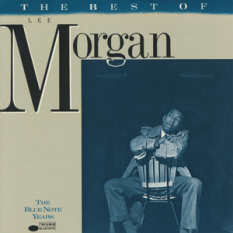 The Best of Lee Morgan: The Blue Note Years