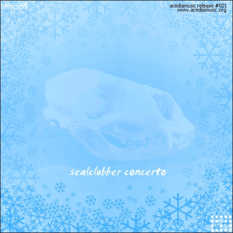 Sealclubber Concerto