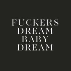 Fuckers / Dream Baby Dream