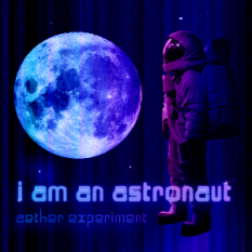 I am an astronaut