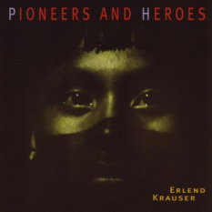 Pioneers And Heroes