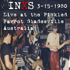 INXS Live at the Pickled Parrot , Gladesville Australia 3-15-1980