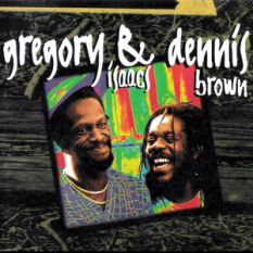 Dennis Brown & Gregory Isaacs