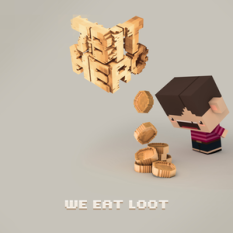 We eat loot