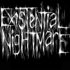 Existential Nightmare