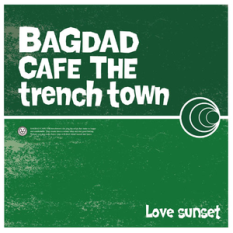 Bagdad Cafe 'The Trench Town'