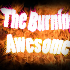 The Burning Awesome