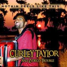 Curley Taylor & Zydeco Trouble