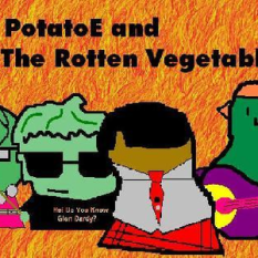 Sexy PotatoE and the Rotten Vegetables
