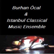 Burhan Öcal & Istanbul Classical Music Ensemble