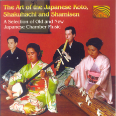 The Art of the Japanese Koto, Shakuhachi and Shamisen