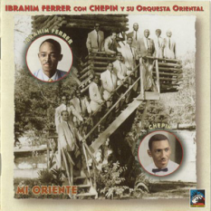 Ibrahim Ferrer, Chepin & His Oriental Orchestra