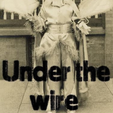 Under the wire