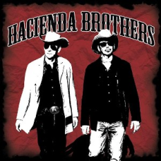 The Hacienda Brothers
