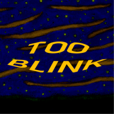 too blink