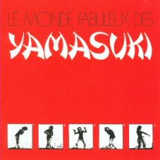 Le Monde Fabuleux Des Yamasuki