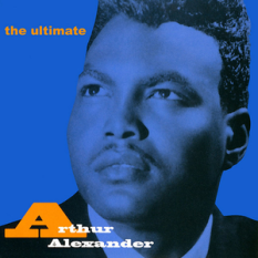 The Ultimate Arthur Alexander