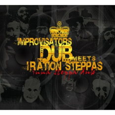 Improvisators Dub meet Iration Steppas