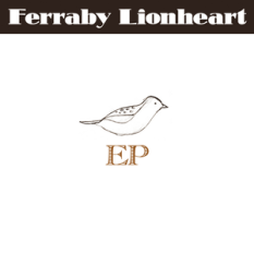 Ferraby Lionheart EP