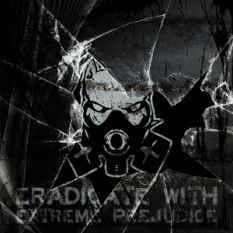 Eradicate With Extreme Prejudice