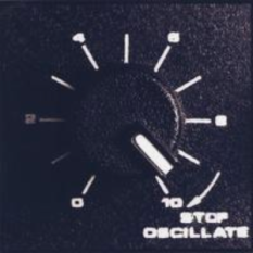 Stop, Oscillate.