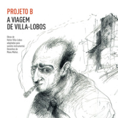 A Viagem de Villa-Lobos