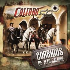 Corridos De Alto Calibre