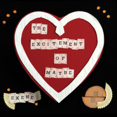 The Excitement of Maybe