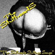 the shitheads shittings songs