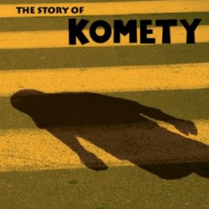 The Story of Komety