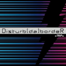 Disturb[da]bordeR