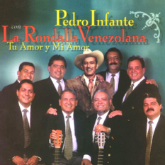 Pedro Infante con la Rondalla Venezolana