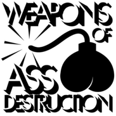 Weapons Of Ass Destruction