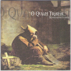 "O Quam Tristis…"