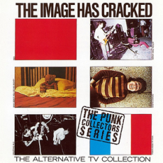 The Image Has Cracked - The Alternative TV Collection