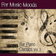 Bar Music Moods - Bar Piano Classics Vol. 3