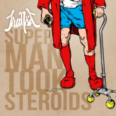 Super Man Took Steroids