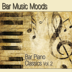 Bar Music Moods - Bar Piano Classics Vol. 2
