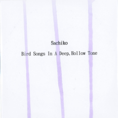 Bird Songs in a Deep, Hollow Tone