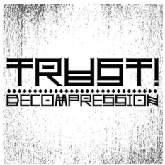 trust!decompression