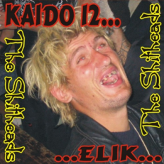 Kaido 12... elik... The Shitheads