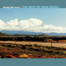 Along the Way - The Best of Dan Siegel