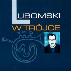 Lubomski W Trójce