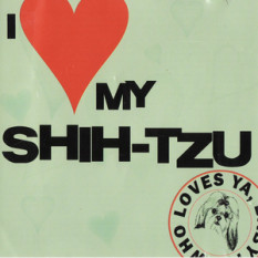 I Love My Shih-Tzu