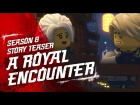 A Royal Encounter - LEGO NINJAGO - Sons of Garmadon Season 8 Teaser
