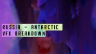 RoL — Russia-Antarctic | VFX Breakdown