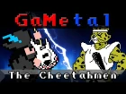 Theme of the Cheetahmen (Action 52) - GaMetal