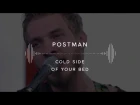 Postman ― Cold Side of Your Bed (Stage 13)