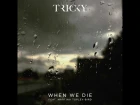 Tricky feat. Martina Topley-Bird - When We Die (Official Audio)