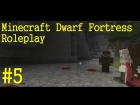 Minecraft Dwarf Fortress Roleplay (Сессия #5) "Первые беспокойства" [24.06.2017]